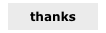 thanks